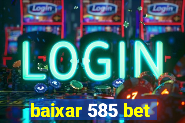baixar 585 bet